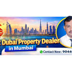 Best Dubai Property Dealer in Mumbai