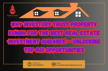 Why Investors Trust Property Kumbh for the Best Real Estate Investment Guidance – Unlocking Top ROI Opportunities