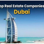 Top 5 Best Real Estate Companies in Dubai: Leading Developers for 2025
