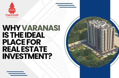 Why Varanasi is the Ideal Place for Real Estate Investment?