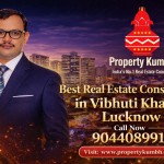 Best Real Estate Consultant in Vibhuti Khand Lucknow