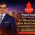 Er. Manoj Yadav - Best Real Estate Consultant in India