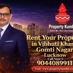 Rent Your Property in Vibhuti Khand Gomti Nagar Lucknow