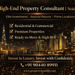 High-End Property Consultant Noida,