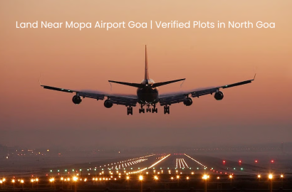 Land Near Mopa Airport Goa | Verified Plots in North Goa – Best Investment Guide 2026