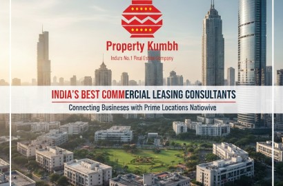 Best Commercial Leasing Consultants in India – Property Kumbh Leads the Market in 2026